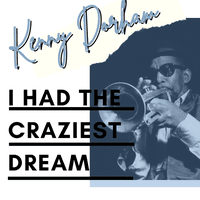 I Had The Craziest Dream - Kenny Dorham