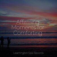 Affirming Moments for Comforting