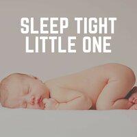 Sleep Tight Little One