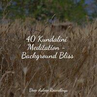 40 Kundalini Meditation - Background Bliss