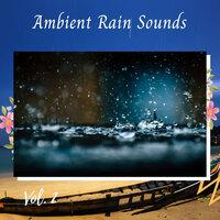 Ambient Rain Sounds Vol. 2