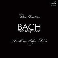 I Call on Thee, Lord. Bach Transcriptions