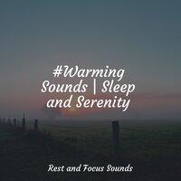#Warming Sounds | Sleep and Serenity