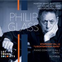 Philip Glass: Symphony No. 14, "Liechtenstein" / Piano Concerto No. 1, "Tirol" / Echorus