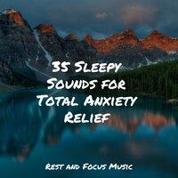 35 Sleepy Sounds for Total Anxiety Relief