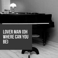 Lover Man (Oh Where Can You Be)