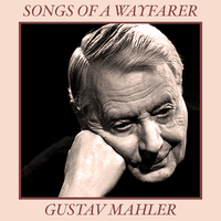 Mahler: Songs of a Wayfarer