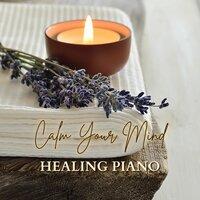 Calm Your Mind Healing Piano