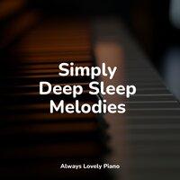 Simply Deep Sleep Melodies