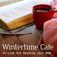 Wintertime Cafe - Chilled out Reading Jazz BGM
