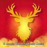8 House Warming Xmas Music