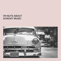 I'm Nuts About Screwy Music