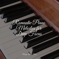 Romantic Piano Melodies for Deep Focus