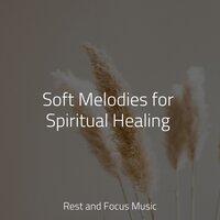 Soft Melodies for Spiritual Healing
