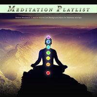 Meditation Playlist: Serene Meditation in Nature Sounds and Background Music for Wellness and Spa