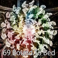 69 Bound To Bed
