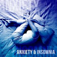 Anxiety & Insomnia – Soothing Music for Calm Dreams, Pure Harmony, Nature Music, Music for Problems with Sleep