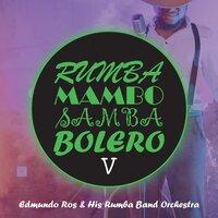 Edmundo Ros & His Rumba Band Orchestra - Rumba Mambo Samba & Bolero V