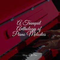 A Tranquil Anthology of Piano Melodies