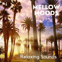 Mellow Moods - Relaxing Sounds