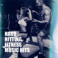 Hard Hitting Fitness Music Hits