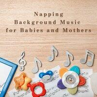 Napping Background Music for Babies and Mothers