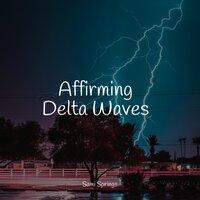 Affirming Delta Waves