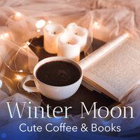 Winter Moon: Cute Coffee & Books