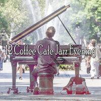 12 Coffee Cafe Jazz Evening