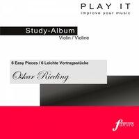 Play It - Study-Album for Violin: Oskar Rieding, 6 Easy Pieces / 6 Leichte Vortragsstücke