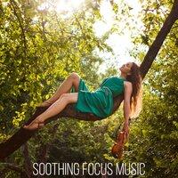 Soothing Focus Music