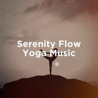 Serenity Flow Yoga Music