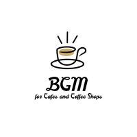 BGM for Cafes and Coffee Shops