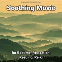Soothing Music for Bedtime, Relaxation, Reading, Reiki