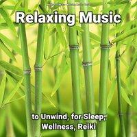 Relaxing Music to Unwind, for Sleep, Wellness, Reiki