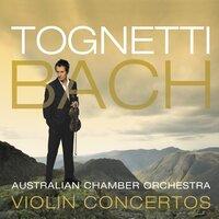 Tognetti – Bach: Violin Concertos