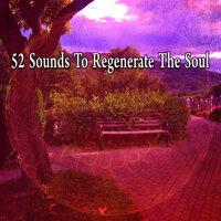 52 Sounds To Regenerate The Soul