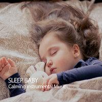 Sleep Baby: Calming Instrumental Music