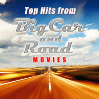 Top Hits from Big Car and Road Movies