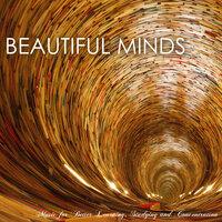 Beautiful Minds: The Best Study Music for Better Learning, Studying and Concentration