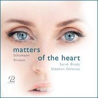 Matters of the Heart: Robert Schumann, Richard Strauss