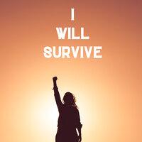 I will survive