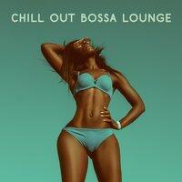 Chill Out Bossa Lounge