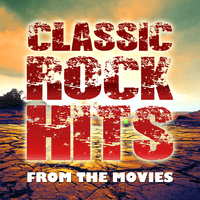 Classic Rock Hits from the Movies