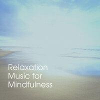 Relaxation Music for Mindfulness