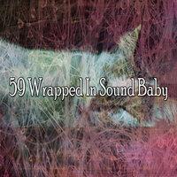 59 Wrapped In Sound Baby