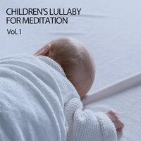 Children's Lullaby For Meditation Vol. 1