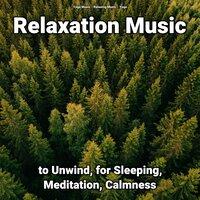 Relaxation Music to Unwind, for Sleeping, Meditation, Calmness