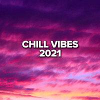 Chill Vibes 2021