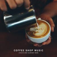 Coffee Shop Music (Violin and Clarinet BGM)